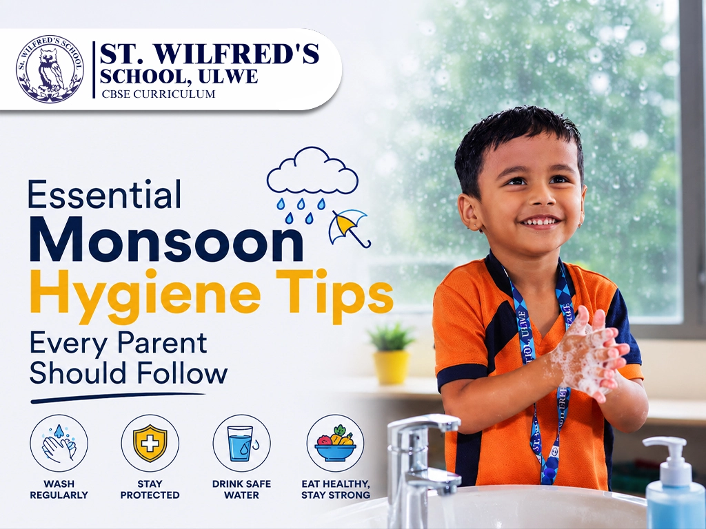 Essential monsoon hygiene tips for kids including hand washing, safe drinking water, healthy eating, and infection prevention at St. Wilfred's School Ulwe
